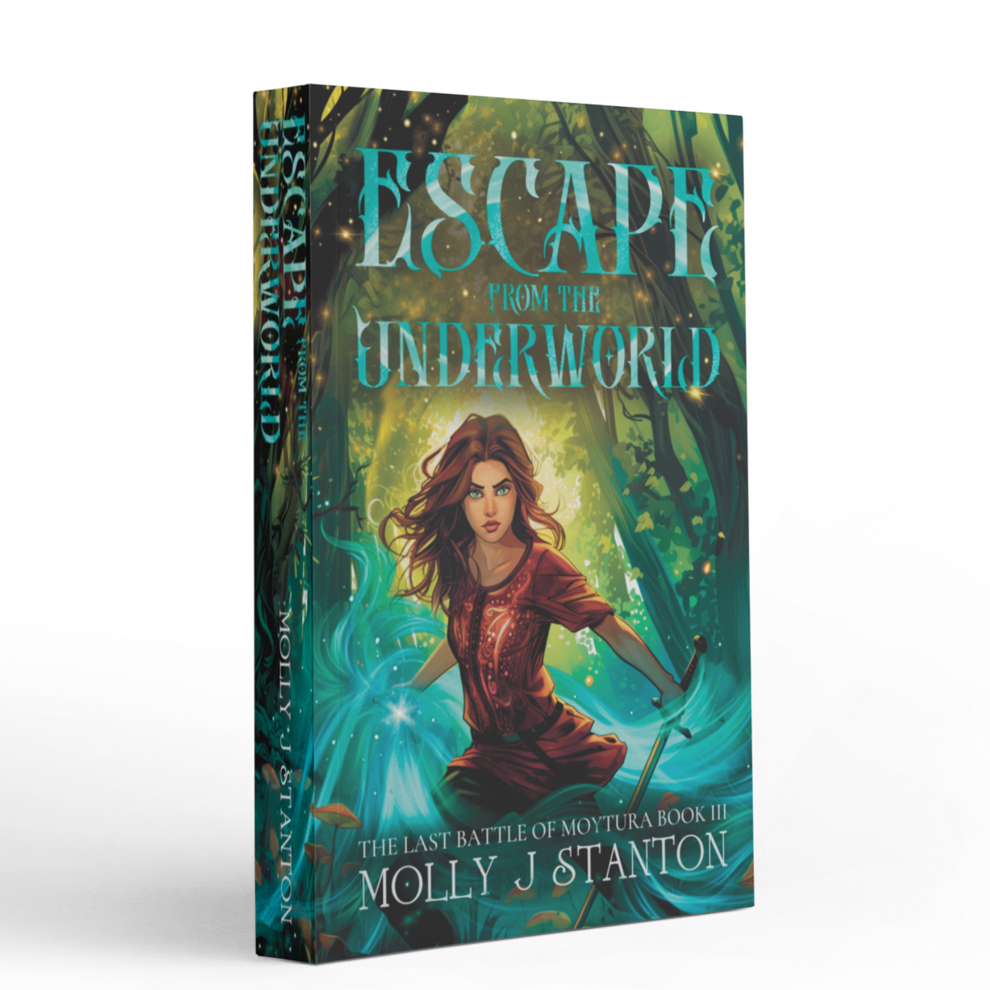 Book cover of 'Escape from the Underworld' by Molly J. Stanton with a fantasy design.  Celtic myth urban fantasy and book 3 of the Last Battle of Moytura series.  The image depicts the strong female lead holding a sword in a fae forest.