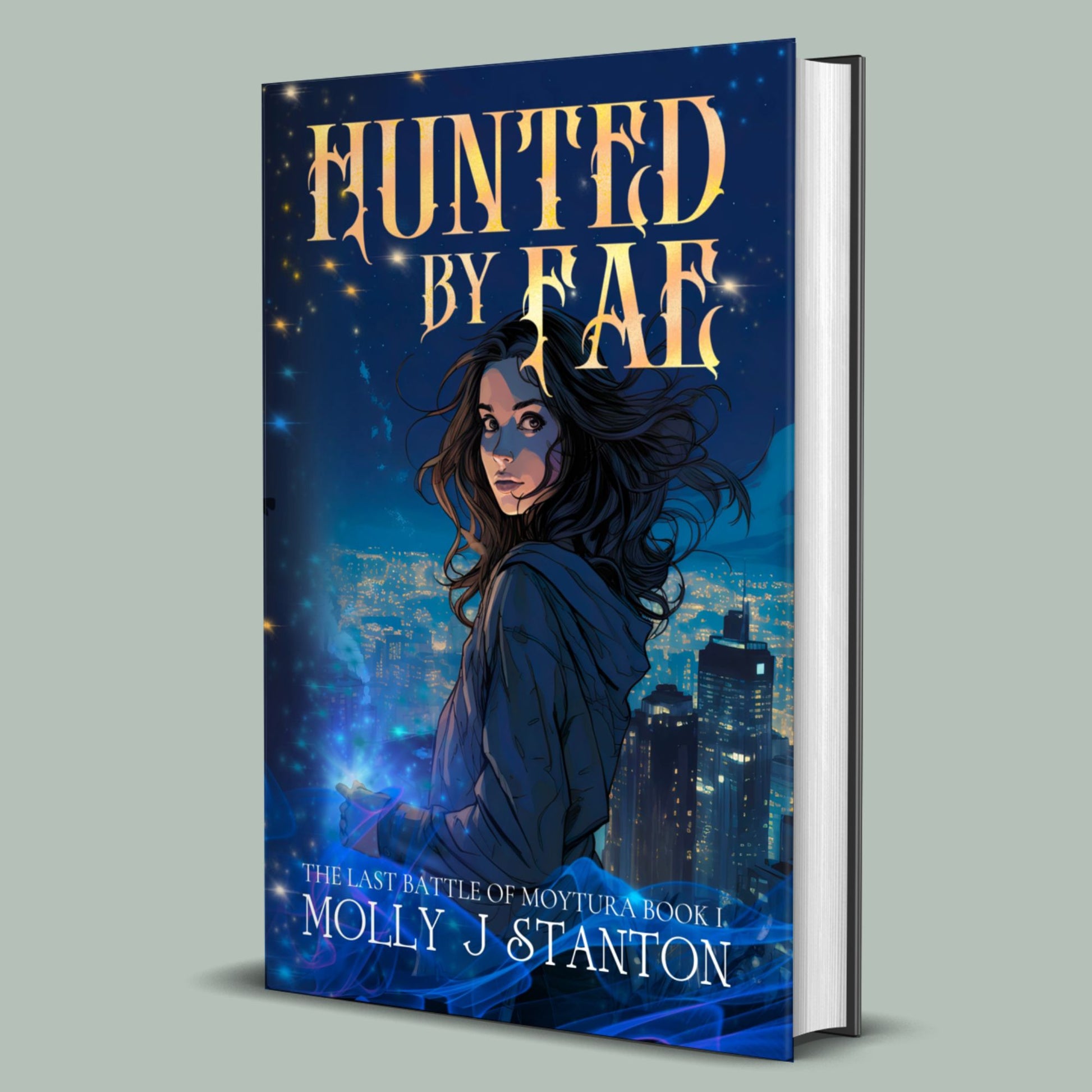 The hardcover version of Celtic urban fantasy book Hunted by Fae by Molly J Stanton The Last Battle of Moytura Book 1
